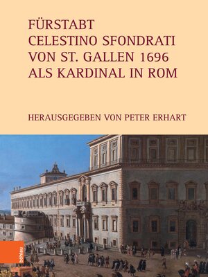 cover image of Fürstabt Celestino Sfondrati von St. Gallen 1696 als Kardinal in Rom
